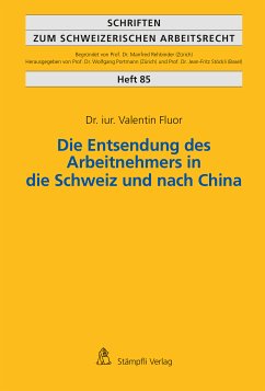 Die Entsendung des Arbeitnehmers in die Schweiz und nach China (eBook, PDF) - Fluor, Valentin