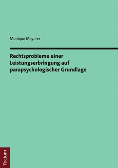 Rechtsprobleme einer Leistungserbringung auf parapsychologischer Grundlage (eBook, PDF) - Meyerer, Monique
