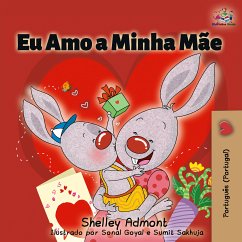 Eu Amo a Minha Mãe (I Love My Mom - Portuguese Portugal ) (eBook, ePUB)