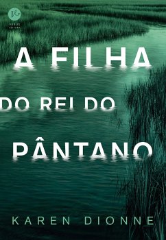 Cover A filha do Rei do Pântano (eBook, ePUB)