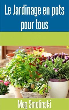 Le jardinage en pots pour tous (No Collection/Series) (eBook, ePUB) - Smolinski, Meg