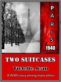 Two Suitcases, A WWII Story Among Many Others (eBook, ePUB) Two Suitcases, A WWII Story Among Many Others (eBook, ePUB)