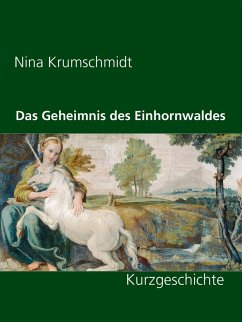 Das Geheimnis des Einhornwaldes (eBook, ePUB) - Krumschmidt, Nina