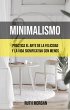 Minimalismo: Practica El Arte De La... - Bild 1