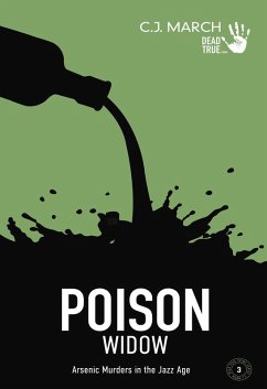 Poison Widow: Arsenic Murders in the Jazz Age (Dead True Crime, #3) (eBook, ePUB) - March, C. J.