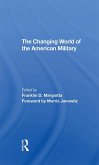 The Changing World Of The American Military (eBook, ePUB) The Changing World Of The American Military (eBook, ePUB)