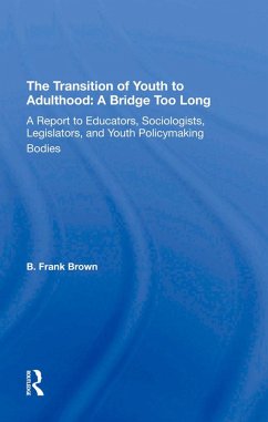 The Transition Of Youth To Adulthood: A Bridge Too Long (eBook, PDF) - Brown, B. Frank; Brown, B Frank