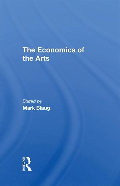 The Economics Of The Arts (eBook, ePUB) The Economics Of The Arts (eBook, ePUB)