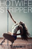 Hotwife Stripper - A Hotwife Wife Sharing Romance Novel (eBook, ePUB)