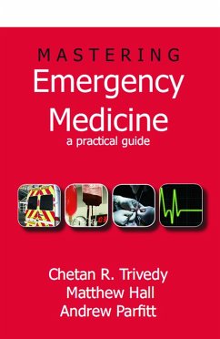 Mastering Emergency Medicine (eBook, PDF) - Trivedy, Chetan; Hall, Matthew; Parfitt, Andrew