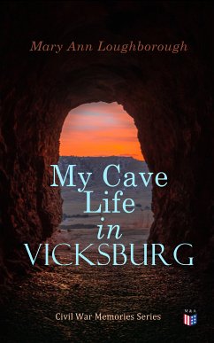 My Cave Life in Vicksburg (eBook, ePUB) - Loughborough, Mary Ann