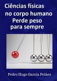 Ciências Físicas no corpo humano Perde peso para sempre (eBook, ePUB) Ciências Físicas no corpo humano Perde peso para sempre (eBook, ePUB)