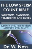 The Low Sperm Count Bible: Symptoms, Diagnosis, Treatments and Cures (eBook, ePUB)