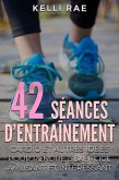 42 séances d'entraînement cardio et autres idées pour rendre l'exercice amusant et intéressant (eBook, ePUB)