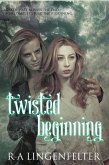 Twisted Beginning~Novel One (Twisted Journey) (eBook, ePUB)