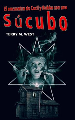 El encuentro de Cecil y Bubba con una Súcubo (eBook, ePUB) - West, Terry M.