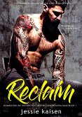 Erotic Rough Bad Boy Romance Reclaim - Domination MC Motorcycle Biker Billionaire Alpha Male Book 1 (Contemporary Second Chance Love Triangle Novel, #1) (eBook, ePUB)