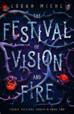 The Festival of Vision and Fire (Faerie Festival Series, #2) (eBook, ePUB) - Miehl, Logan