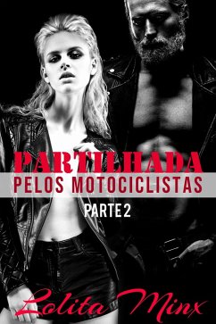 Partilhada Pelos Motociclistas (eBook, ePUB) - Minx, Lolita