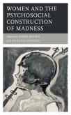 Women and the Psychosocial Construction of Madness (eBook, ePUB)