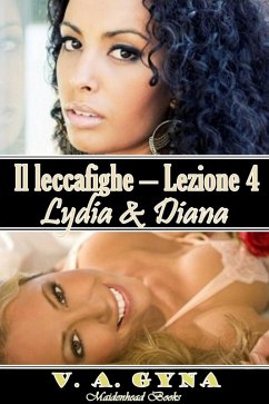 Il leccafighe - Lezione 4: Lydia&Diana (Leggenda di Jimmy Love, #4) (eBook, ePUB) - Gyna, V. A.