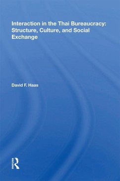 Interaction in the Thai Bureaucracy: Structure, Culture, and Social Exchange (eBook, PDF) - Haas, David F.