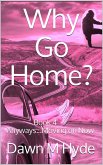 Anyways...Moving on Now (Why Go Home?, #4) (eBook, ePUB)