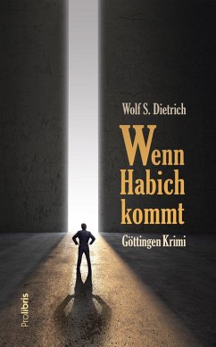 Wenn Habich kommt (eBook, ePUB) - Dietrich, Wolf S.