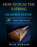 How to Play the 3-String Cigar Box Guitar (eBook, ePUB)