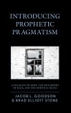 Introducing Prophetic Pragmatism (eBook, ePUB) Introducing Prophetic Pragmatism (eBook, ePUB)