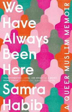 We Have Always Been Here (eBook, ePUB) - Habib, Samra