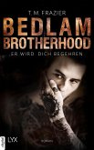 Bedlam Brotherhood - Er wird dich begehren (eBook, ePUB)