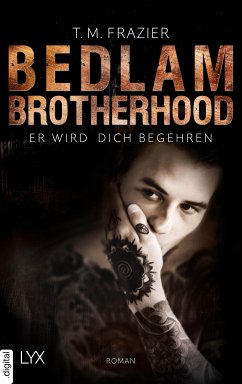 Bedlam Brotherhood - Er wird dich begehren (eBook, ePUB) - Frazier, T. M.