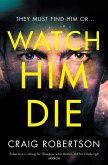 Watch Him Die (eBook, ePUB)