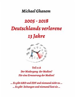 Deutschlands verlorene 13 Jahre - Ghanem, Michael