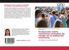 Evaluación sobre conductas sexuales de riesgo en la población mexicana - Pastén Zapata, Adriana Edith;González H., Roberto;Zetina A., Sergio