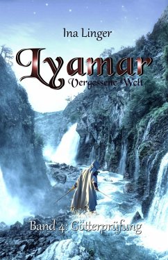 Götterprüfung / Lyamar - Vergessene Welt Bd.4 - Linger, Ina