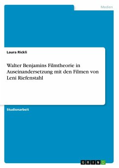 Walter Benjamins Filmtheorie in Auseinandersetzung mit den Filmen von Leni Riefenstahl