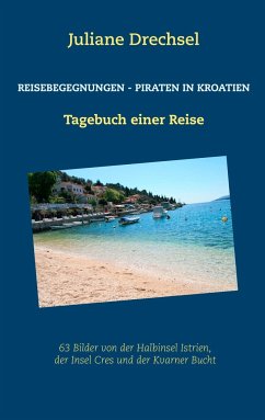 Reisebegegnungen - Piraten in Kroatien - Drechsel, Juliane