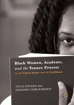 Black Women, Academe, and the Tenure Process in the United States and the Caribbean - Esnard, Talia;Cobb-Roberts, Deirdre