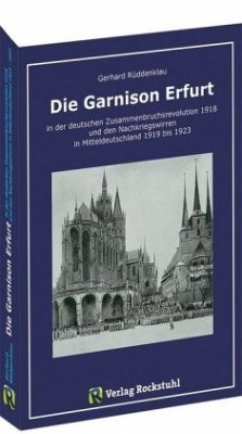 Die Garnison Erfurt 1918-1923 - Rüddenklau, Gerhard