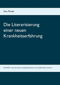 Die Literarisierung einer neuen Krankheitserfahrung - Pande, Anu