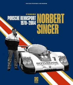 Norbert Singer - Porsche Rennsport 1970-2004 - Müller, Wilfried;Singer, Norbert