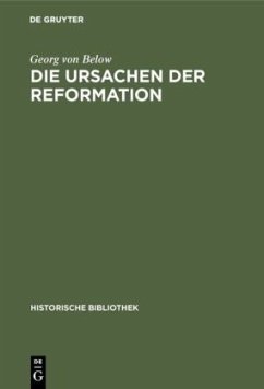 Die Ursachen der Reformation - Below, Georg von