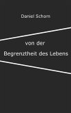 Von der Begrenztheit des Lebens Von der Begrenztheit des Lebens