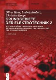 Elektrotechnik 2: Wechselströme, Drehstrom, Leitungen, Anwendungen der Fourier-, der Laplace- und der Z-Transformation