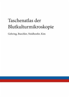 Taschenatlas der Blutkulturmikroskopie - Gehring, Thomas;Buechler, Christian;Neidhoefer, Claudio