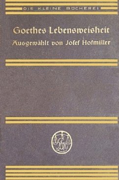 Goethes Lebensweisheit - Hofmiller, Josef