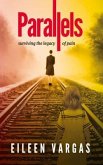 Parallels - surviving the legacy of pain (eBook, ePUB)