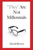 &quote;They&quote; Are Not Millennials (eBook, ePUB)